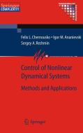 Control of Nonlinear Dynamical Systems di F. L. Chernousko, I. M. Ananievski, S. A. Reshmin edito da Springer-Verlag GmbH