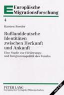 Rußlanddeutsche Identitäten zwischen Herkunft und Ankunft di Karsten Roesler edito da Lang, Peter GmbH