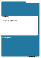 Die Berlin Blockade di Paul Rosen edito da GRIN Publishing