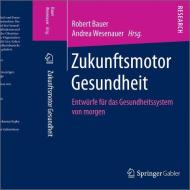 Zukunftsmotor Gesundheit edito da Springer Fachmedien Wiesbaden