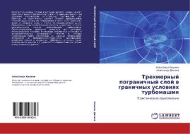 Trekhmernyy Pogranichnyy Sloy V Granichnykh Usloviyakh Turbomashin di Kishkin Aleksandr, Delkov Aleksandr edito da Lap Lambert Academic Publishing