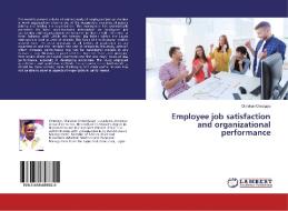 Employee job satisfaction and organizational performance di Olalekan Omotayo edito da LAP Lambert Academic Publishing