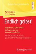 Endlich gelöst! Aufgaben zur Mathematik für Ingenieure und Naturwissenschaftler di Wilhelm Merz, Peter Knabner edito da Springer-Verlag GmbH