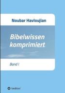 Bibelwissen Komprimiert di Noubar Havloujian edito da Tredition Gmbh