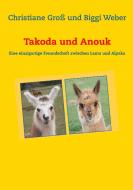 Takoda und Anouk di Christiane Groß, Biggi Weber edito da Books on Demand