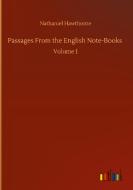Passages From the English Note-Books di Nathaniel Hawthorne edito da Outlook Verlag