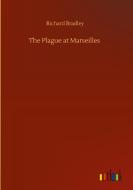 The Plague at Marseilles di Richard Bradley edito da Outlook Verlag