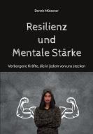 Resilienz und Mentale Stärke di Dennis Müssener edito da Books on Demand