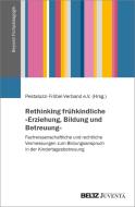 Rethinking frühkindliche »Erziehung, Bildung und Betreuung« edito da Juventa Verlag GmbH