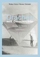 Drachen mit Geschichte di Walter Diem, Werner Schmidt edito da Books on Demand