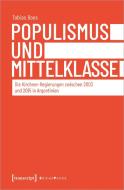 Populismus und Mittelklasse di Tobias Boos edito da Transcript Verlag
