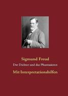 Der Dichter und das Phantasieren di Sigmund Freud edito da Books on Demand