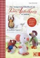 Das Amigurumi-Häkelbuch mit Tilda Apfelkern & Snöfrid di Sonja Herberhold edito da Christophorus Verlag