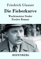 Die Fieberkurve di Friedrich Glauser edito da Hofenberg