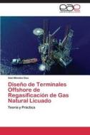 Diseño de Terminales Offshore de Regasificación de Gas Natural Licuado di Abel Méndez Díaz edito da EAE