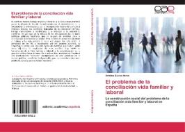 El problema de la conciliación vida familiar y laboral di Cristina Guirao Mirón edito da EAE