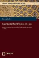 Islamischer Feminismus im Iran di Golrang Khadivi edito da Nomos Verlagsges.MBH + Co