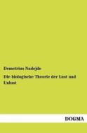 Die biologische Theorie der Lust und Unlust di Demetrius Nadejde edito da DOGMA