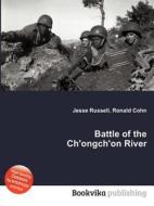 Battle Of The Ch\'ongch\'on River di Jesse Russell, Ronald Cohn edito da Book On Demand Ltd.