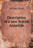 Description Of A New British Annelide di William Baird edito da Book On Demand Ltd.