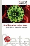 Histidine Ammonia-Lyase edito da Betascript Publishing