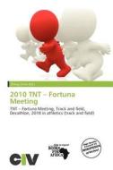 2010 Tnt - Fortuna Meeting edito da Civ