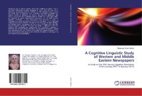 A Cognitive Linguistic Study of Western and Middle Eastern Newspapers di Shaymaa Taher Sallam edito da LAP Lambert Academic Publishing