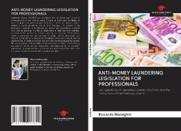 ANTI-MONEY LAUNDERING LEGISLATION FOR PROFESSIONALS di Riccardo Meneghin edito da Our Knowledge Publishing