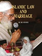 Islamic Law And Marriage di M. M. Khan edito da Discovery Publishing Pvt.Ltd