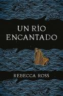 Un Rio Encantado di Rebecca Ross edito da URANO PUB INC