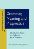 Grammar, Meaning And Pragmatics edito da John Benjamins Publishing Co