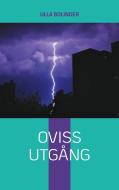 Oviss utgång di Ulla Bolinder edito da Books on Demand