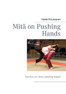 Mitä on Pushing Hands di Heikki Nousiainen edito da Books on Demand