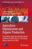 Agriculture Digitalization and Organic Production: Proceedings of the Second International Conference, Adop 2022, St. Petersburg, Russia, June 06-08, edito da SPRINGER NATURE