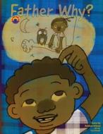 Father Why? di Templebabies LLC, Robbie Hibner edito da Independently Published