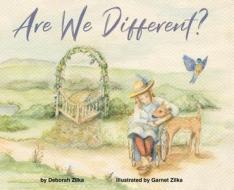 Are We Different? di Deborah Zilka edito da Publishing Services Consortium, LLC (Psc)