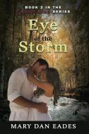 Eye of the Storm: Book 2 in the Caddo Bend Series di Mary Dan Eades edito da PARADOX PR