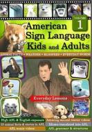 American Sign Language for Kids & Adults: Volume 1 Everyday Lessons edito da Channel Sources Dist