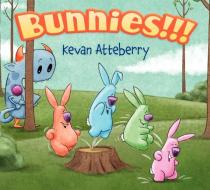 Bunnies!!! di Kevan Atteberry edito da KATHERINE TEGEN BOOKS