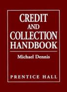 Credit And Collection Handbook di Dennis edito da Pearson Education