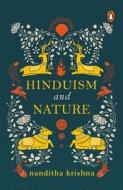 Hinduism And Nature di Nanditha Krishna edito da Penguin Books India Pvt Ltd