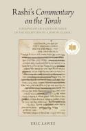 Rashi's Commentary on the Torah: Canonization and Resistance in the Reception of a Jewish Classic di Eric Lawee edito da PAPERBACKSHOP UK IMPORT