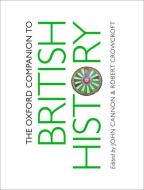 The Oxford Companion to British History di John Cannon edito da OUP Oxford