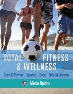 Books a la Carte Plus for Total Fitness & Wellness, Media Update di Scott K. Powers, Stephen L. Dodd, Erica M. Jackson edito da Benjamin-Cummings Publishing Company
