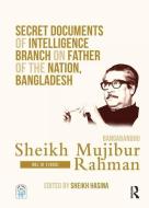 Secret Documents Of Intelligence Branch On Father Of The Nation, Bangladesh: Bangabandhu Sheikh Mujibur Rahman di Yitzhak Reiter, Dvir Dimant edito da Taylor & Francis Ltd