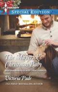 The Maverick's Christmas Baby di Victoria Pade edito da Harlequin