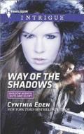 Way of the Shadows di Cynthia Eden edito da Harlequin