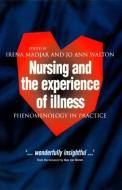 Nursing and The Experience of Illness di Irena Madjar edito da Routledge