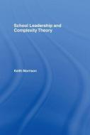 School Leadership and Complexity Theory di Keith Morrison edito da Taylor & Francis Ltd