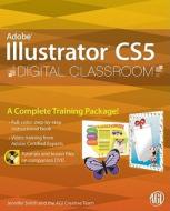 Illustrator Cs5 Digital Classroom di AGI Creative Team, Jennifer Smith edito da John Wiley And Sons Ltd